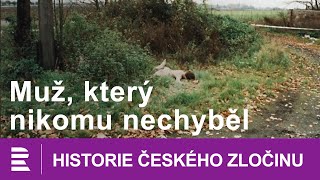 Historie českého zločinu Muž který nikomu nechyběl [upl. by Aivun625]