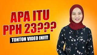 APA SAJA YANG DIKENAKAN PPH 23 DAN BAGAIMANA CARA LAPORNYA  BISNIS  DCONSULTING [upl. by Pavlov]