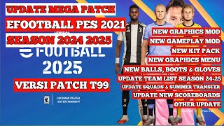 New Update PES 2021 Patch T99 Season 2024 2025 [upl. by Ahseinaj]