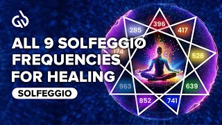 All 9 Solfeggio Frequencies Meditate With Full Body Healing Frequencies [upl. by Briana]