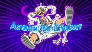 One piece Gear 5 AMV Asman ko chukar dekhaAniNash [upl. by Olin]