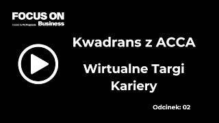 Kwadrans z ACCA – Wirtualne Targi Kariery [upl. by Alphonso709]