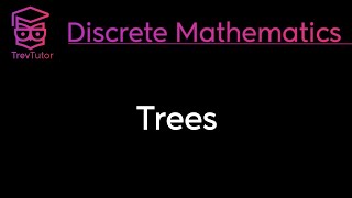 Discrete Mathematics Trees [upl. by Ssitruc]