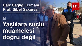 Prof Sibel Sakarya “Yaşlılara suçlu muamelesi yapmak hiç uygun değil virüs herkese bulaşabilirquot [upl. by Nennahs]