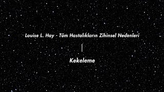 Tüm Hastalıkların Zihinsel Nedenleri • Kekeleme amp Olumlaması [upl. by Vale126]