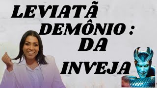 LEVIATAN DEMÔNIO DA INVEJA [upl. by Dyrrej]