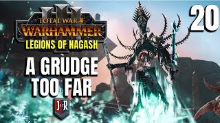 A GRUDGE TOO FAR  Legions of Nagash Mod  Total War Warhammer 3  Ep 20 [upl. by Danieu]