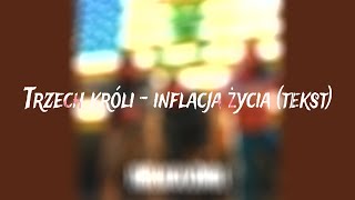 Trzech Króli  Inflacja Życia TEKST [upl. by Malda]