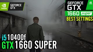 Silent Hill 2  GTX 1660 Super  i5 10400f  Best Settings  Benchmark [upl. by Asined]