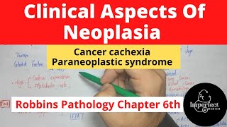 CLINICAL ASPECTS OF NEOPLASIACancer Cachexia Paraneoplastic Syndrome pathology robbinsneoplasia [upl. by Ful]