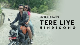 Mukesh Shahi  TERE LIYE  Hindi song 2024 [upl. by Danyette]