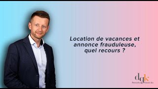 Location de vacances et annonce frauduleuse quel recours   Me Fabien KOVAC  AVOCAT [upl. by Bendicta]