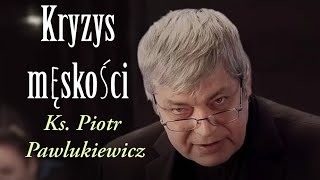 Ks Piotr Pawlukiewicz  kryzys męskości pawlukiewicz jezus maryja wojownicymaryi chorwacja [upl. by Irik]