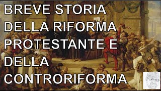 Breve storia della Riforma protestante e della Controriforma per studenti e appassionati [upl. by Kahlil]