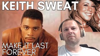 KEITH SWEAT  MAKE IT LAST FOREVER From Mariah Carey Patreon remix reaction [upl. by Martynne]