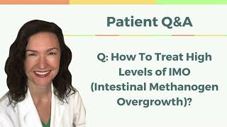 QampA How To Treat High Levels of Methane SIBO IMO [upl. by Specht]