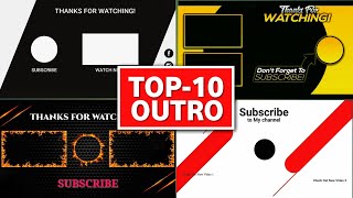 Top 10 Best Outro Templates For YouTube Copyright Free  Free Outro Templates AndroidiOS 2022🔥 [upl. by Annatnas]