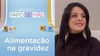 A grávida pode fazer regime  Momento Papo de Mãe [upl. by Revkah]