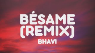 Bhavi Seven Kayne Milo J Tiago Pzk Khea Neo Pistea  BESAME REMIX LetraLyrics [upl. by Annissa]