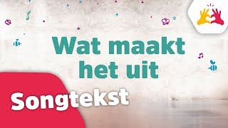 Kinderen voor Kinderen  Wat maakt het uit songtekst [upl. by Sioled]