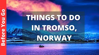 Tromso Norway Travel Guide 14 BEST Things To Do In Tromsø [upl. by Launcelot252]