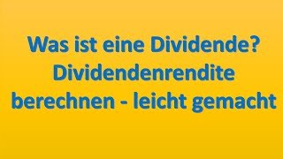 Dividende berechnen  Dividendenrendite durch ein anschauliches Beispiel erklärt 2017 [upl. by Driskill]