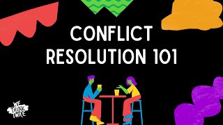 Conflict Resolution 101 [upl. by Eirrod]