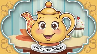 Im A Little Teapot Song  Nursery Rhyme for Kids with Lyrics  Fun Educational Song [upl. by Yanrahc]