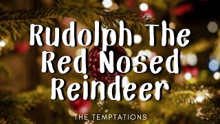 The Temptations  Rudolph The Red Nosed Reindeer LetraLyrics [upl. by Yung178]