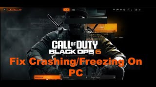 Fix Black Ops 6 Crashing Crash On Startup Crash To Desktop amp Freezing On PC [upl. by Anirbes]