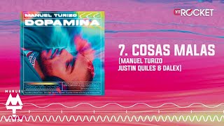 Cosas Malas  MTZ Manuel Turizo x Justin Quiles x Dalex  Audio Oficial [upl. by Calendre]