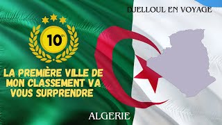 🇩🇿 DÉCOUVREZ MON CLASSEMENT DES PLUS BELLES VILLES D’ALGÉRIE 🇩🇿 [upl. by Joelynn]