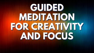 Quick Guided Meditation for Creativity and Focus [upl. by Shiller]