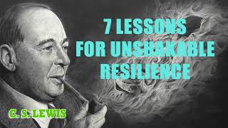 C S Lewis  7 Lessons for Unshakable Resilience [upl. by Ax488]