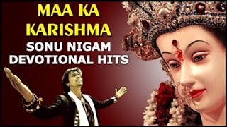 Mata Ke Bhajan By Sonu Nigam  Mata Bhajan Songs  Top Navratri Bhajans  Bhakti Songs full song [upl. by Yedrahs]