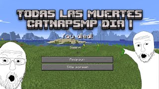 TODAS LAS MUERTES DEL PRIMER DIA DE CATNAPSMP CATNAPSMP [upl. by Htide]