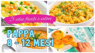 PAPPA BIMBI 812 mesi  5 idee di pappe  ricette facili e gustose per i piccoli 🥣🍲 [upl. by Gracie]