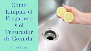 Como Limpiar el Fregadero y el Triturador de Comida  Clean Casa [upl. by Badr]