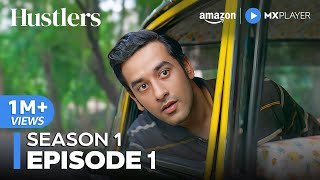 Hustlers Episode 1  Full Episode  Sameer Kochhar Vishal Vashishtha  Amazon MX Player [upl. by Nerland]