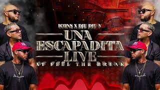 Icons  Una Escapadita Live Ft Dju Dju V Live At Feel The Break [upl. by Naras666]