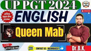 UP PGT ENGLISH CLASS 2024  UP PGT English Queen Mab  UP PGT EXAM 2024 pgt [upl. by Drolet]