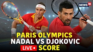 Rafael Nadal vs Novak Djokovic LIVE Score   Live From A Fan Zone In Paris Olympics 2024 LIVE N18G [upl. by Bein]