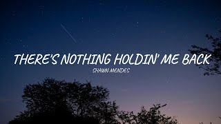 Shawn Mendes ‒ Theres Nothing Holding Me Back Lyrics [upl. by Ranip]