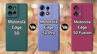 Motorola Edge 50 Vs Motorola Edge 50 Pro Vs Motorola Edge 50 Fusion  Full Comparison  SB Tech [upl. by Lenehc930]