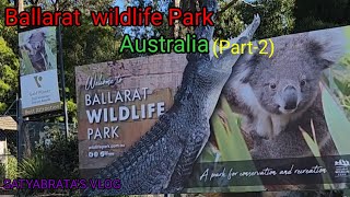 Ballarat wildlife sanctuary Victoria Australia visit 2024 part2 [upl. by Anead]