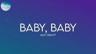 Amy Grant  Baby Baby Lyrics [upl. by Sasha]