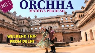 Places to visit in Orchha  Offbeat weekend trip from delhi Orchha Part 1  Trip to Madhya Pradesh [upl. by Hartwell]