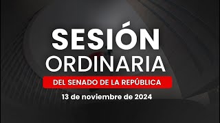 🔴Sesión Ordinaria del Senado de la República 13112024 [upl. by Riay]