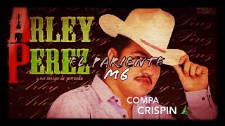 El Pariente M6  Arley Perez [upl. by Cynthy733]