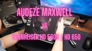 Audeze Maxwell vs Sennheiser HD 560s and HD 650  Which one is BETTER [upl. by Eniwtna]